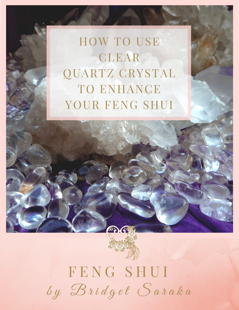 How to use Clear Quartz Crystals to Enhance Your Feng Shui